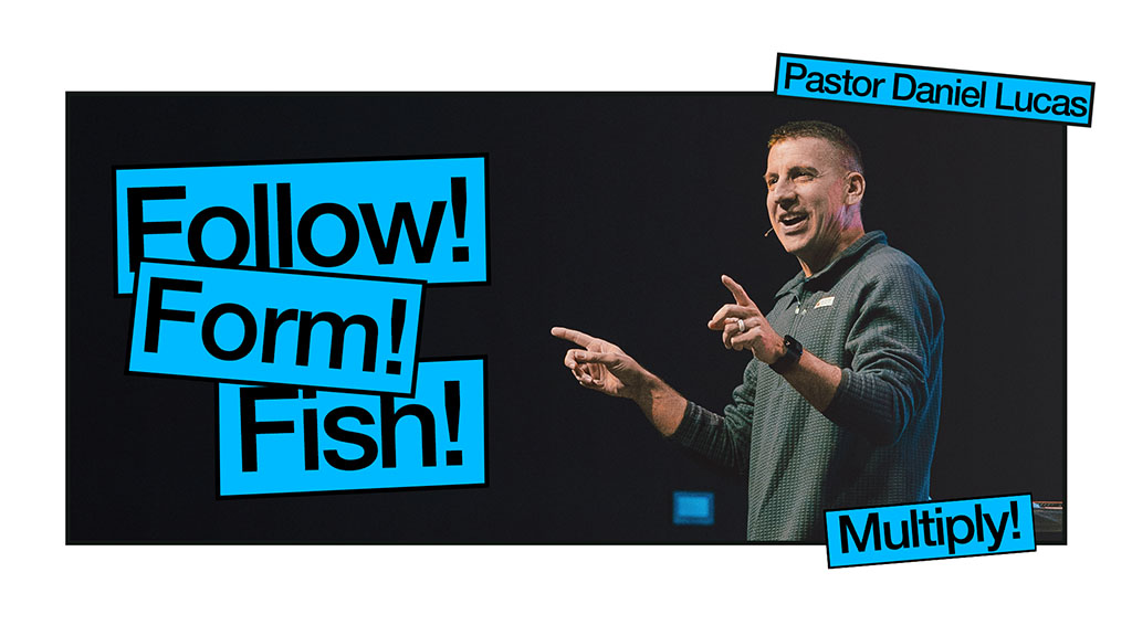 Follow! Form! Fish!