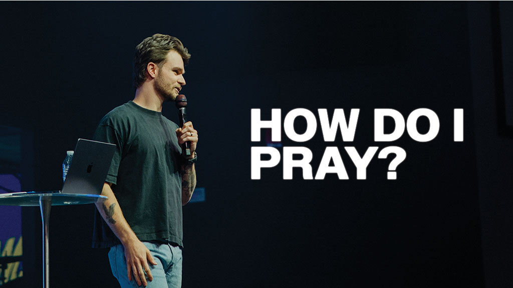 How Do I Pray?