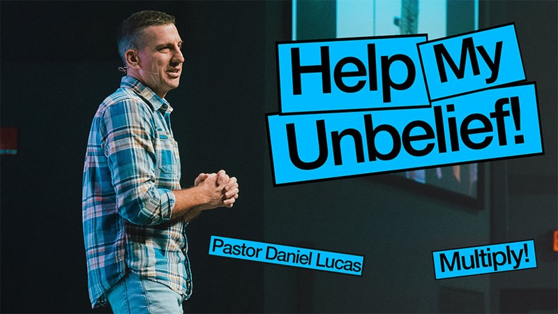 Help My Unbelief!